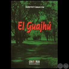 EL GUAJH - Autor: GABRIEL CASACCIA - Ao 2013